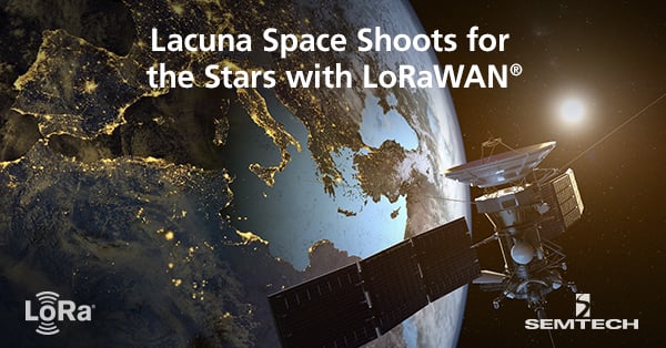 Lacuna Space Shoots for the Stars with LoRaWAN®