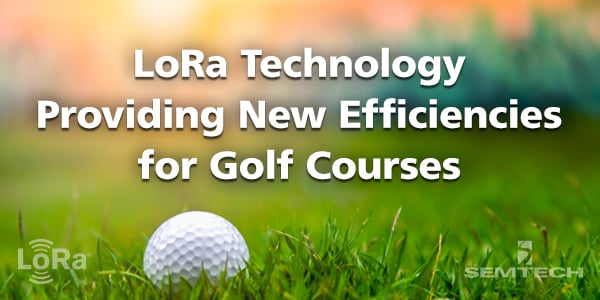 LoRa Brings Internet of Things to the Golf Course