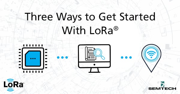 Three Ways to Get Started With LoRa