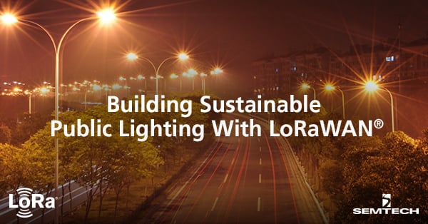 Building Sustainable Public Lighting With LoRaWAN