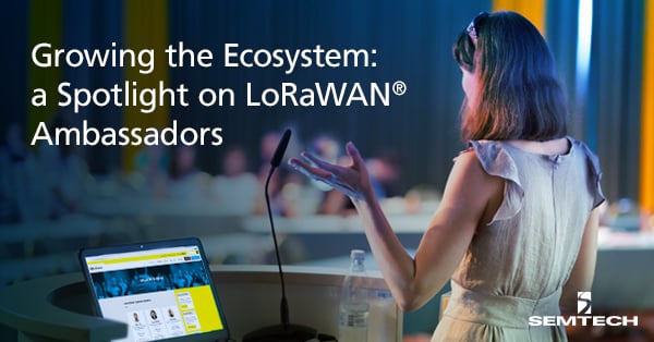 Growing the Ecosystem: a Spotlight on LoRaWAN® Ambassadors