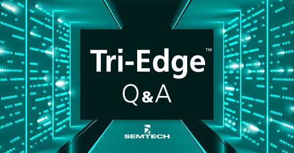 Tri-Edge Technology Q&A With Semtech